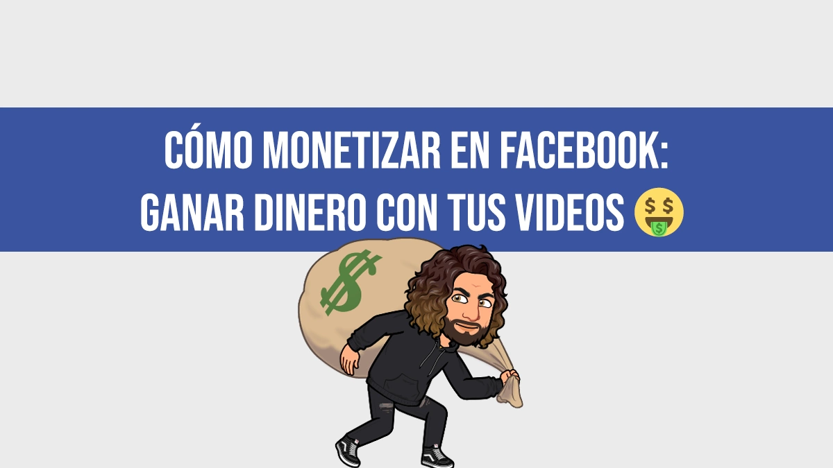 C Mo Monetizar En Facebook Gan Con Tus Videos