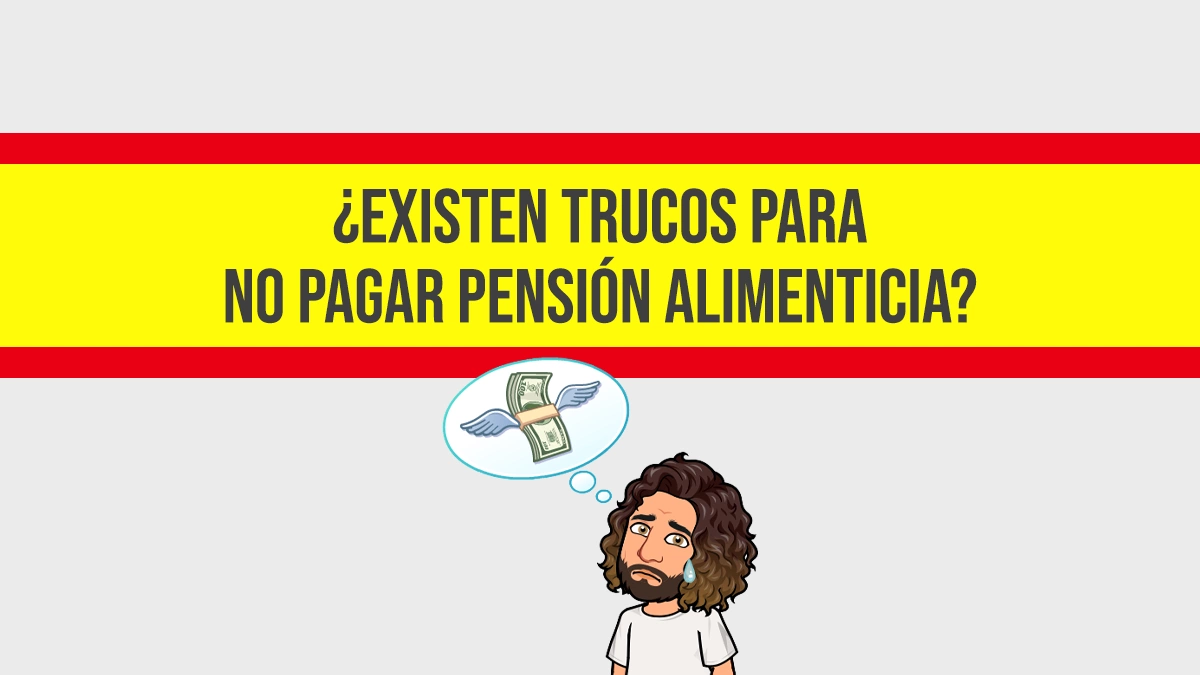 Existen Trucos Para No Pagar Pensi N Alimenticia