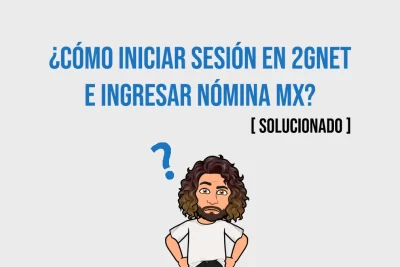 Iniciar sesión en 2Gnet e ingresar nómina MX