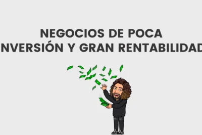 negocios de poca inversión y gran rentabilidad