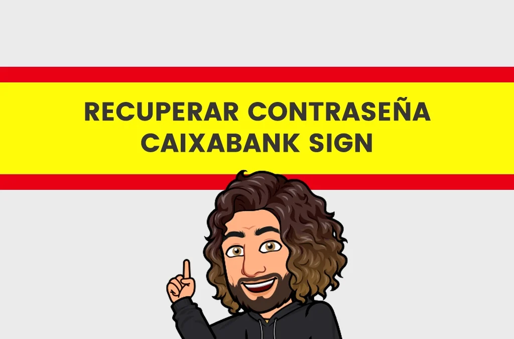 Recuperar contraseña CaixaBank Sign